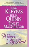 Where's My Hero? - Lisa Kleypas ; Julia Quinn ; Kinley Macgregor - 9780060505240