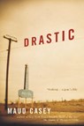 Drastic: Stories - Maud Casey - 9780060512552