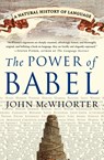 The Power of Babel - John McWhorter - 9780060520854