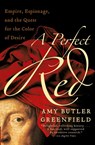 A Perfect Red - Amy Butler Greenfield - 9780060522766