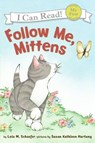 Follow Me, Mittens - Lola M. Schaefer - 9780060546670