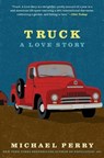 Truck: A Love Story - Michael Perry - 9780060571184