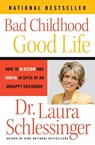 Bad Childhood---Good Life - Dr. Laura Schlessinger - 9780060577872