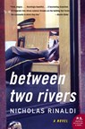 Between Two Rivers - Nicholas Rinaldi - 9780060578770