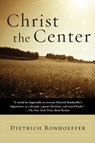 Christ the Centre - Dietrich Bonhoeffer - 9780060608118
