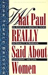What Paul Really Said About Women - John Temple Bristow - 9780060610630
