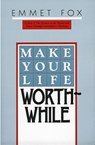 Make Your Life Worthwhile - Emmet Fox - 9780060629137