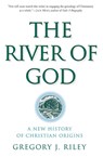 The River of God - Gregory J Riley - 9780060669805
