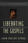 Liberating the Gospels - John Shelby Spong - 9780060675578