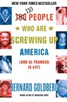 100 People Who Are Screwing Up America - Bernard Goldberg - 9780060761295