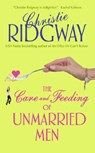 The Care and Feeding of Unmarried Men - Christie Ridgway - 9780060763503