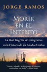 Morir en el Intento - Jorge Ramos - 9780060789473