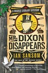 Mr. Dixon Disappears - Ian Sansom - 9780060822538