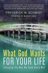 What God Wants For Your Life - Frederick W Schmidt - 9780060834494