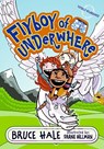 Flyboy of Underwhere - Bruce Hale - 9780060851323