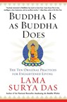 BUDDHA IS AS BUDDHA DOES - Surya Das - 9780060859534