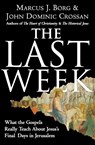 The Last Week - Marcus J Borg ; John Dominic Crossan - 9780060872601