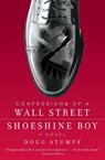 Confessions of A Wall Street Shoeshine Boy - Doug Stumpf - 9780060889548