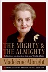 The Mighty and the Almighty - Madeleine Albright - 9780060892579