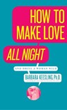 How to Make Love All Night - Barbara Keesling - 9780060926212