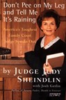 Don't Pee On My Leg And Tell Me Its Raining - Judy Sheindlin - 9780060927943