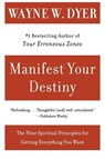 Manifest Your Destiny - Dr. Wayne W. Dyer - 9780060928926