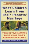 What Children Learn from Their Parents' Marriage - PhD Judith P. Siegel - 9780060929305