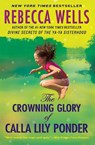 The Crowning Glory of Calla Lily Ponder - Rebecca Wells - 9780060930622