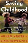 Saving Childhood - Michael Medved ; Diane Medved - 9780060932244