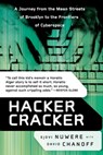 Hacker Cracker: A Journey from the Mean Streets of Brooklyn to the Frontiers of Cyberspace - David Chanoff - 9780060935818