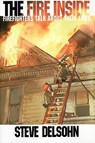 The Fire Inside: Firefighters Talk about Their Lives - Steve Delsohn - 9780060955045