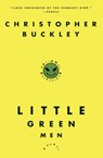 Little Green Men - Christopher Buckley - 9780060955571