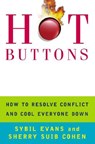 Hot Buttons: How to Resolve Conflict and Cool Everyone Down - Sybil Evans - 9780060956837