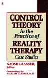 Control Theory in the Practice of Reality Therapy - William Glasser - 9780060964009