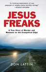 Jesus Freaks - Don Lattin - 9780061118067