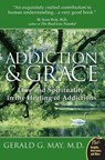 Addiction And Grace: Love And Spirituality In The Healing Of Addictions - Gerald G MD. May - 9780061122439