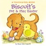 Biscuit's Pet & Play Easter: A Touch & Feel Book: An Easter and Springtime Book for Kids - Alyssa Satin Capucilli - 9780061128394