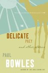 Delicate Prey and Other Stories - Paul Bowles - 9780061137341