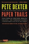 Paper Trails - Pete Dexter - 9780061189364