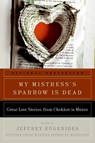 My Mistress's Sparrow Is Dead - Jeffrey Eugenides - 9780061240386