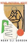 Novel Pictorial Noise - Noah Eli Gordon - 9780061257032