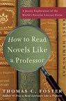 How to Read Novels Like a Professor - Thomas C. Foster - 9780061340406