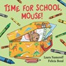 Time for School, Mouse! - Laura Joffe Numeroff - 9780061433078