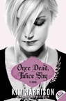 Once Dead, Twice Shy - Kim Harrison - 9780061441684