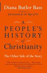 A People's History of Christianity: The Other Side of the Story - Diana Butler Bass - 9780061448713