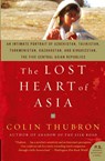 The Lost Heart of Asia - Colin Thubron - 9780061577673
