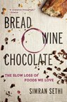 Bread, Wine, Chocolate - Simran Sethi - 9780061581083