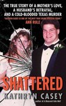 Shattered - Kathryn Casey - 9780061582028