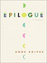 Epilogue - ROIPHE,  Anne Richardson - 9780061668579