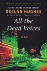All the Dead Voices - Declan Hughes - 9780061689895